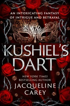 Kushiel's Dart: A Fantasy Romance Full of Magic and Desire