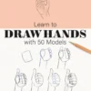 Learn To Draw Hands with 50 Models
