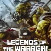Legends of the Waaagh!