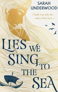 Lies We Sing to the Sea: AN INSTANT NEW YORK TIMES BESTSELLER! New in paperback for summer 2024, a YA fantasy romance inspired by Greek mythology