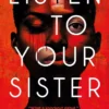 Listen to Your Sister