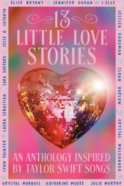 13 Little Love Stories: An anthology inspired by Taylor Swift songs