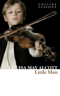 Little Men: Life at Plumfield with Jo’s Boys (Collins Classics)
