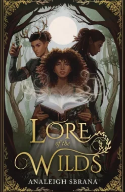 Lore of the Wilds (Lore of the Wilds Duology, Book 1)