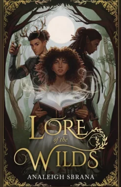 Lore of the Wilds (Lore of the Wilds Duology, Book 1)