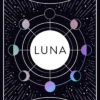 Luna: Harness the Power of the Moon to Live Your Best Life