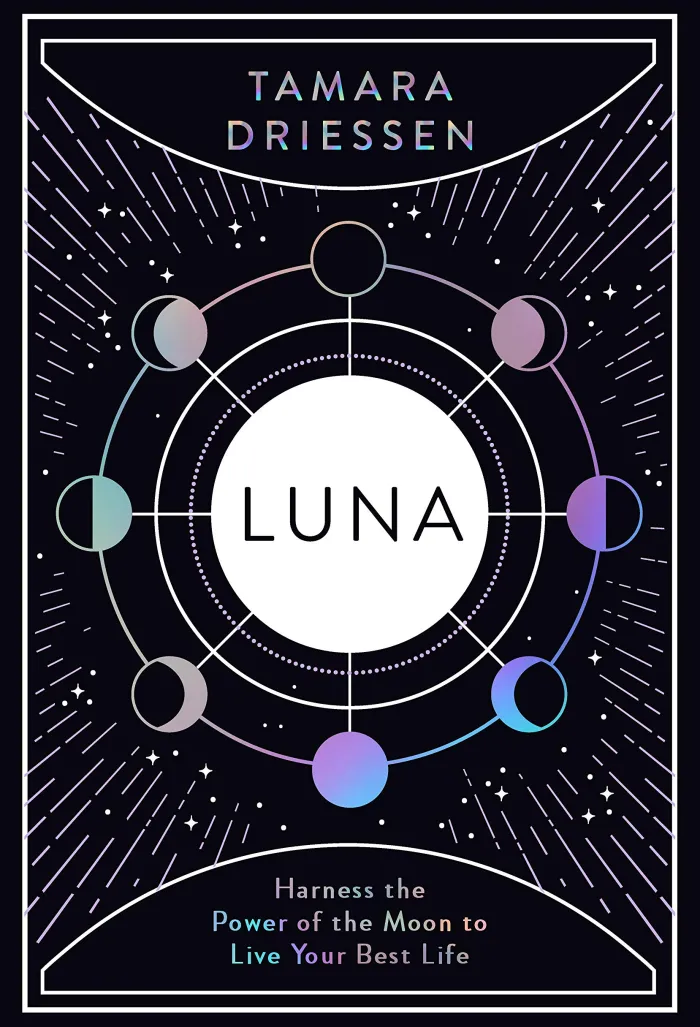 Luna: Harness the Power of the Moon to Live Your Best Life