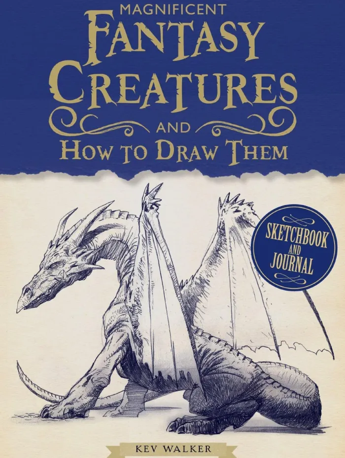 Magnificent Fantasy Creatures and How to Draw Them: Sketchbook and Journal