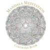 Mandala Meditation Coloring Book
