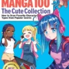 Manga 100: The Cute Collection: How to Draw Favorite Character Types from Popular Genres