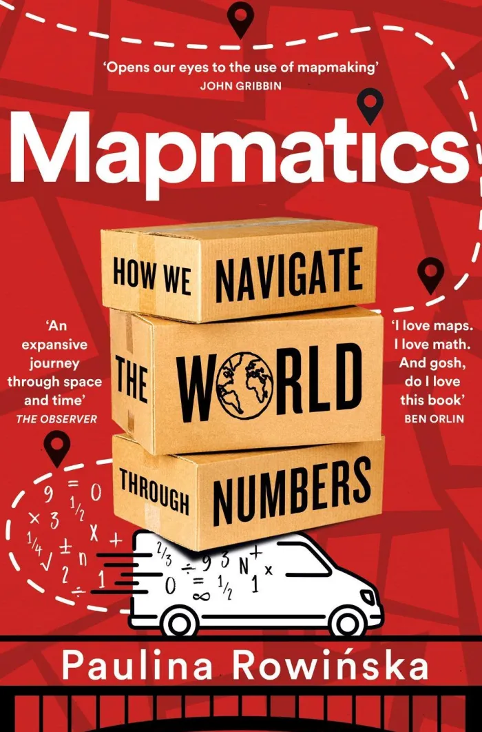 Mapmatics: How We Navigate the World Through Numbers