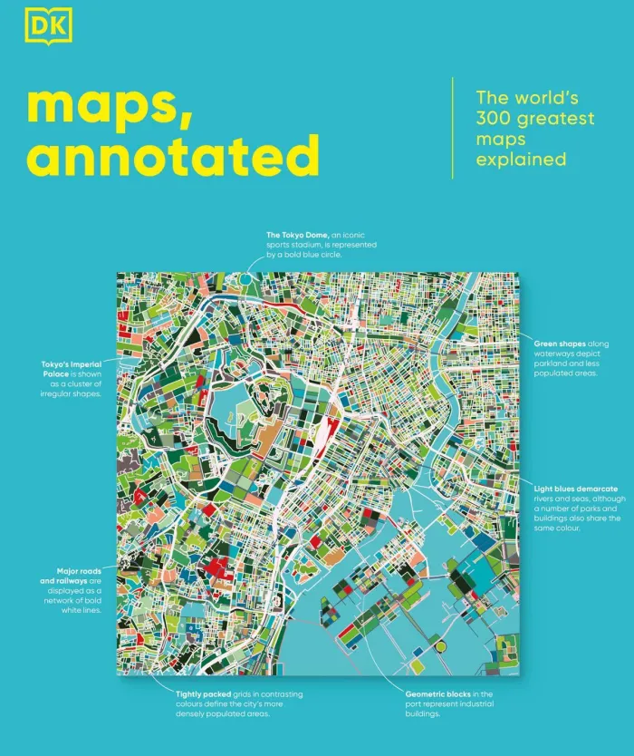 Maps, Annotated: The World's 300 Greatest Maps Explained