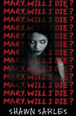 Mary, Will I Die?