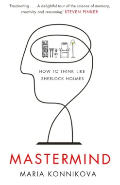 Mastermind: How to Think Like Sherlock Holmes
