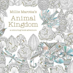 Millie Marotta's Animal Kingdom: a colouring book adventure