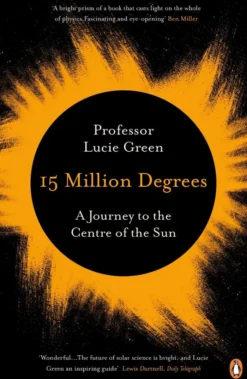 15 Million Degrees: A Journey to the Centre of the Sun