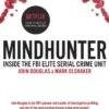 Mindhunter: Inside the FBI Elite Serial Crime Unit (Now A Netflix Series)