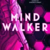 Mindwalker: The action-packed dystopian science-fiction novel