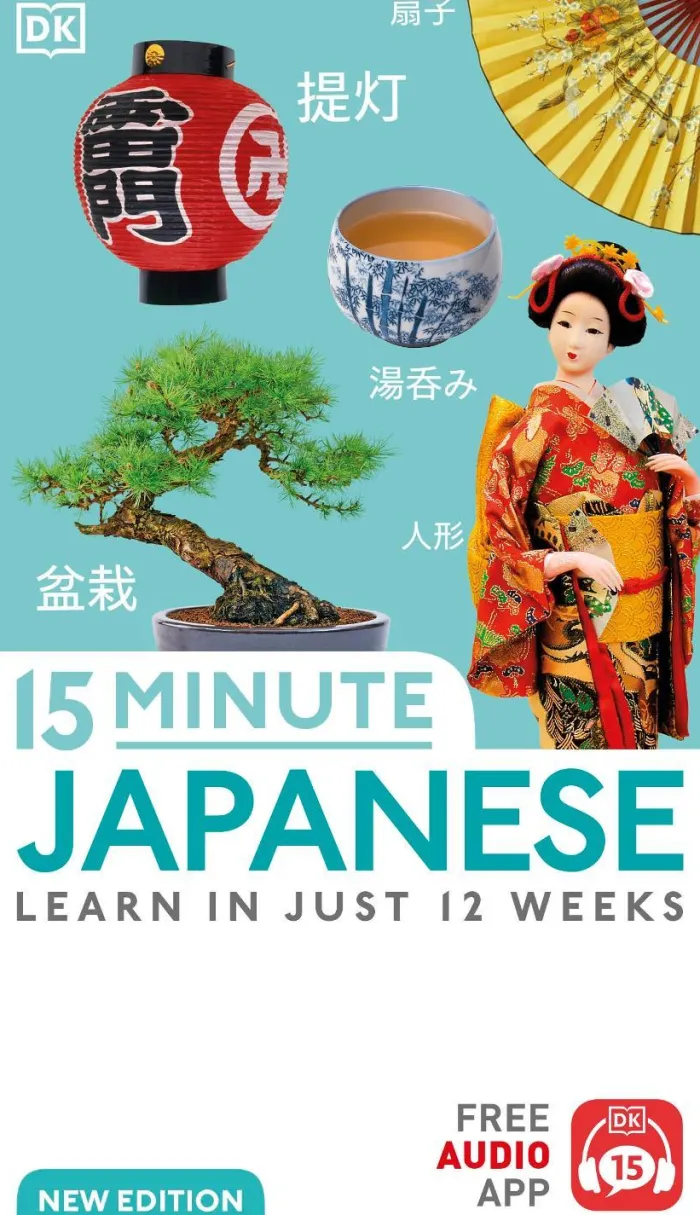 15 Minute Japanese: Learn in Just 12 Weeks
