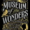 Miss Peregrine's Museum of Wonders: An Indispensable Guide to the Dangers and Delights of the Peculiar World for the Instruction of New Arrivals