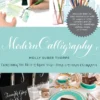 Modern Calligraphy: Everything You Need to Know to Get Started in Script Calligraphy