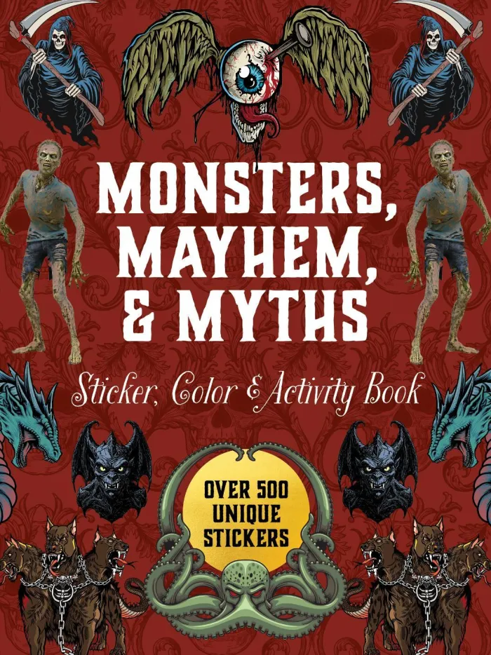 Monsters, Mayhem, and Myths Sticker, Color & Activity Book: Over 500 Macabre Stickers