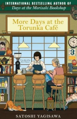 More Days at the Torunka Café: The new coffee shop-set cosy novel from the bestselling author of Days at the Morisaki Bookshop