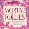 Mortal Follies: A devilishly funny Regency romantasy from the bestselling author of Boyfriend Material
