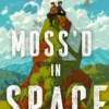 Moss'd In Space