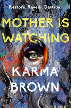 Mother Is Watching: A Novel