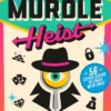 Murdle Heist: 56 Clever Capers to Crack with Logic