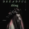 My Darling Dreadful Thing: A Novel