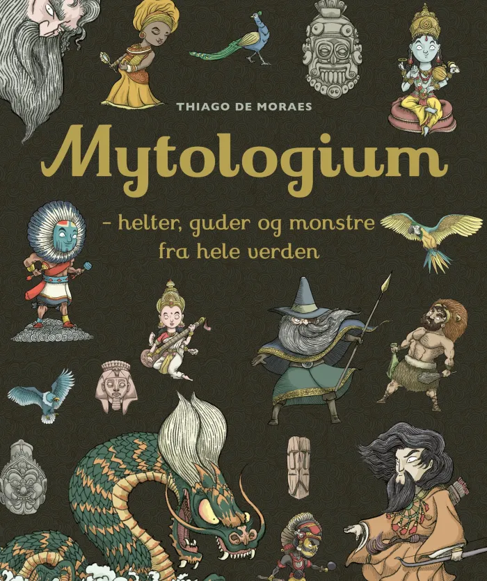 Mytologium: Helter, guder og monstre fra hele verden HC