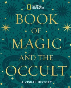 National Geographic Book of Magic and the Occult: A Visual History