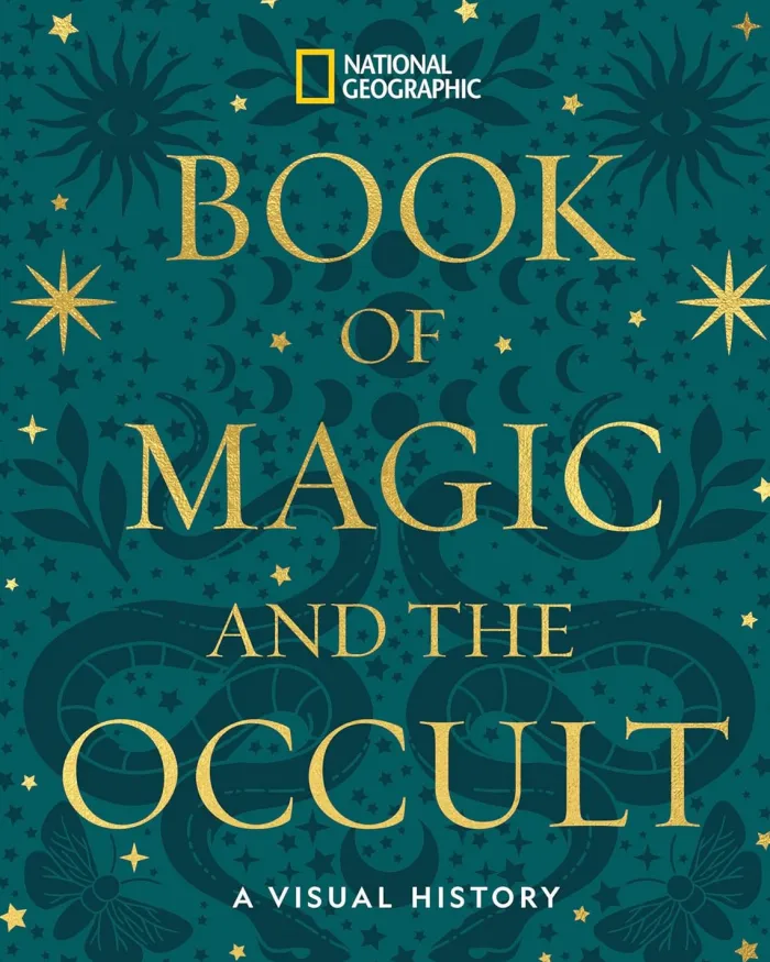 National Geographic Book of Magic and the Occult: A Visual History