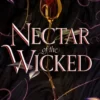 Nectar of the Wicked: The hot SUNDAY TIMES BESTSELLING enemies-to-lovers romance!