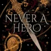 Never a Hero: the sequel to the addictive romantic fantasy novel, Only a Monster