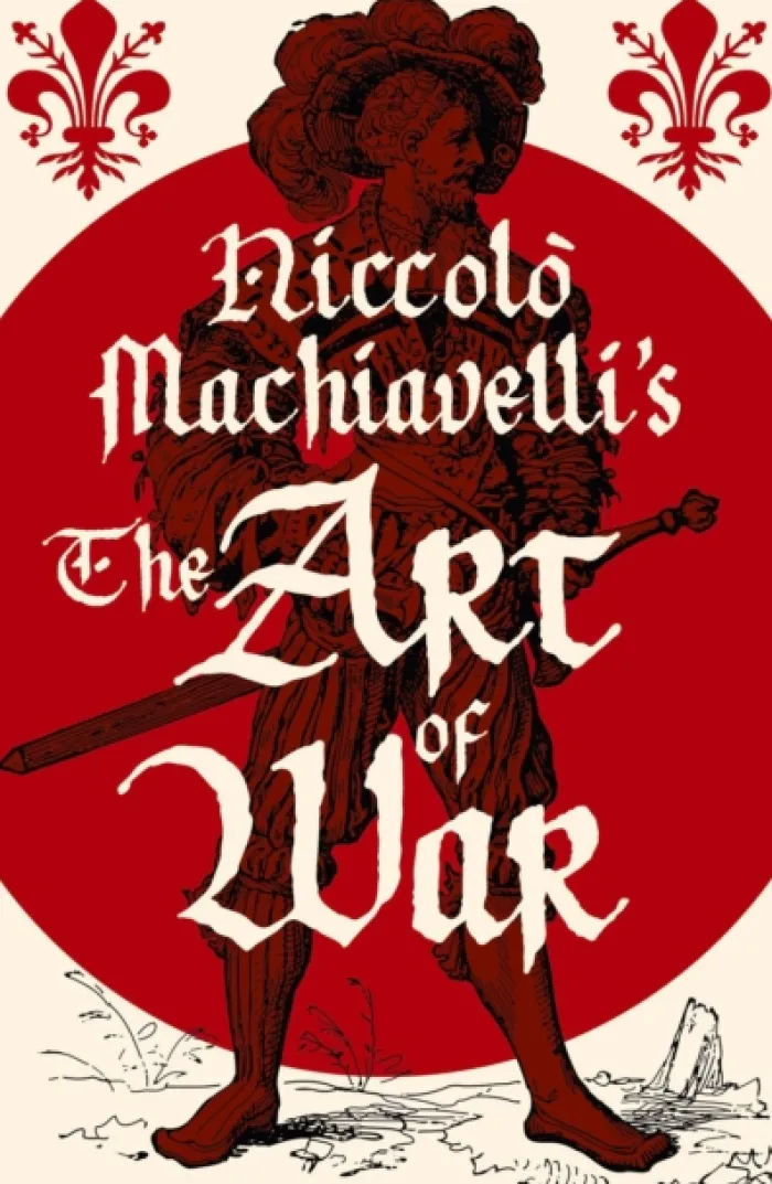 Niccolò Machiavelli's The Art of War