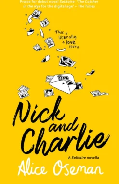 Nick and Charlie: TikTok made me buy it! The teen bestseller from the YA Prize winning author and creator of Netflix series HEARTSTOPPER (A Heartstopper novella)