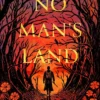 No Man's Land: The explosive, dark WWI novel for horror and fantasy readers alike