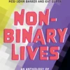 Non-Binary Lives: An Anthology of Intersecting Identities
