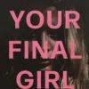 Not Your Final Girl