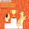Odd Science - Incredible Creatures