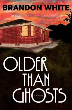 Older Than Ghosts: A Novella