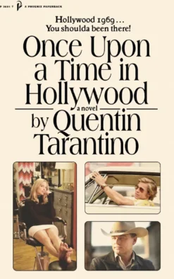 Once Upon a Time in Hollywood: The First Novel By Quentin Tarantino