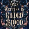Once Written in Gilded Blood