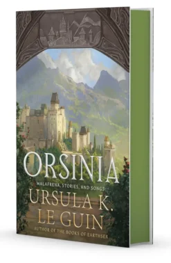 Orsinia (Deluxe Edition): Malafrena, Stories, and Songs