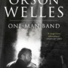 Orson Welles, Volume 3: One-Man Band