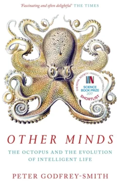 Other Minds: The Octopus and the Evolution of Intelligent Life