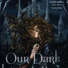 Our Dark Incantations: The devastating dark academia romantasy to fuel your enemies-to-lovers desires